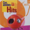 CES ANNEES LA - HITS 1974