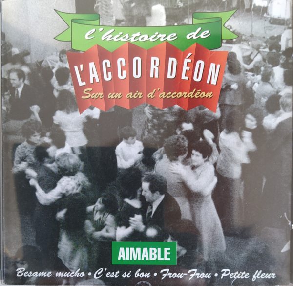 L'Hitoire de l'ACCORDEON - Aimable sur un air d'accordéon